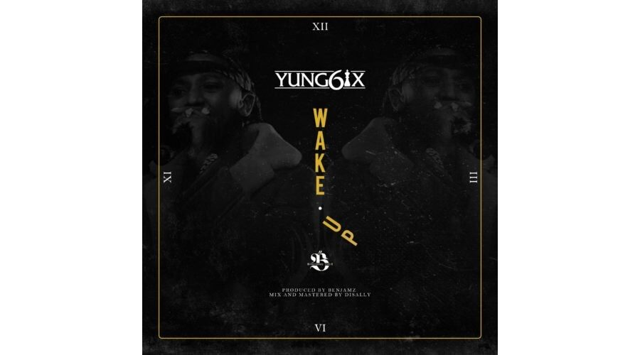 "Wake Up" By Yung6ix