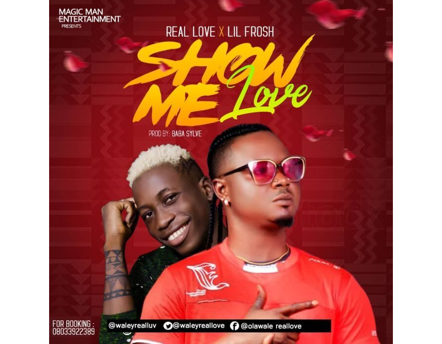 Real Love ft. Lil Frosh – Show Me Love.