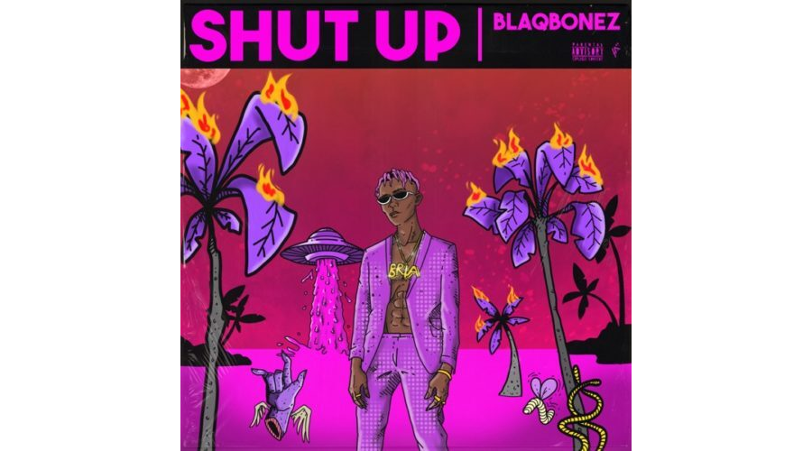 Blaqbonez – Shut Up