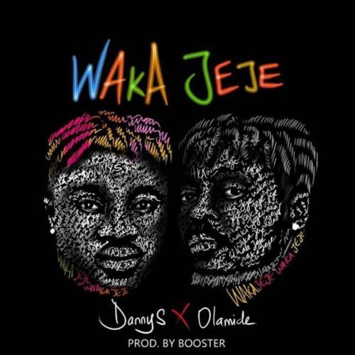 Danny S Ft. Olamide - Waka Jeje