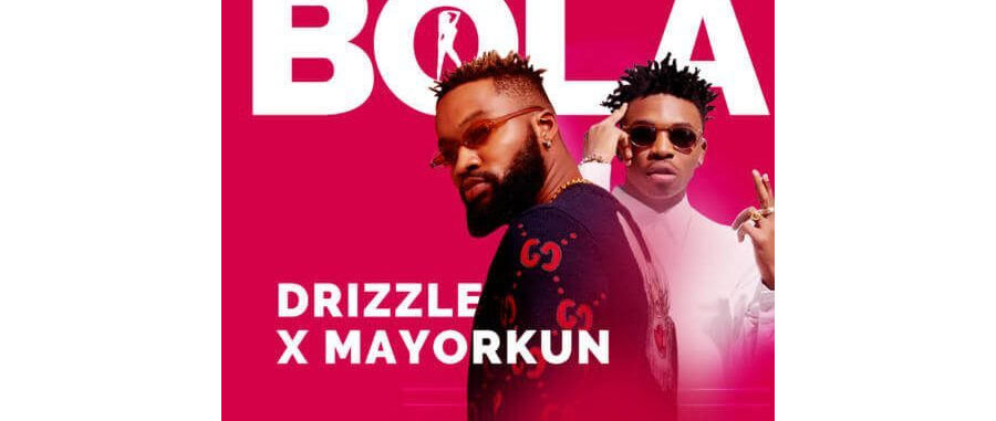 Mayorkun x Drizzle – Bola