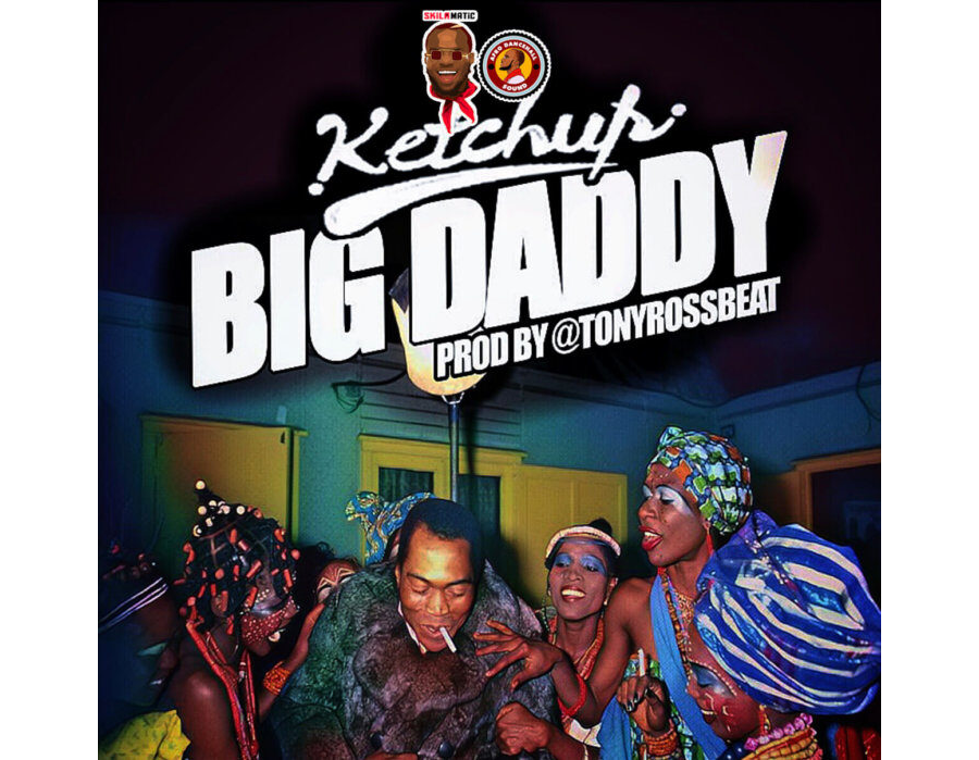Ketchup – Big Daddy
