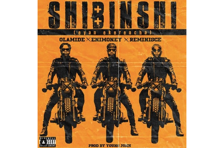 Olamide Ft. Reminisce & DJ Enimoney – Shibinshi