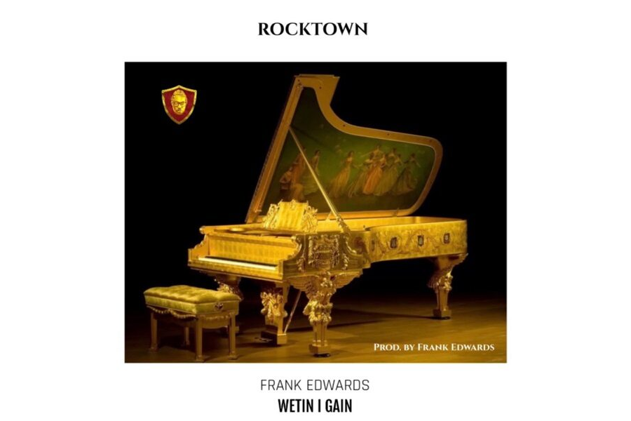 Frank Edwards – Wetin I Gain