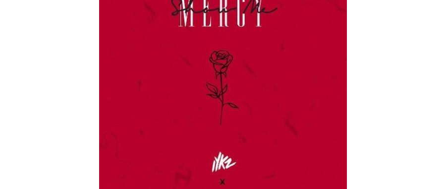 Maleek Berry x IYKZ – Show Me Mercy