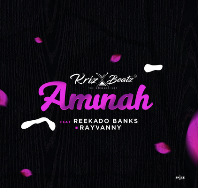 Krizbeat Ft. Reekado Banks X Rayvanny - Aminah