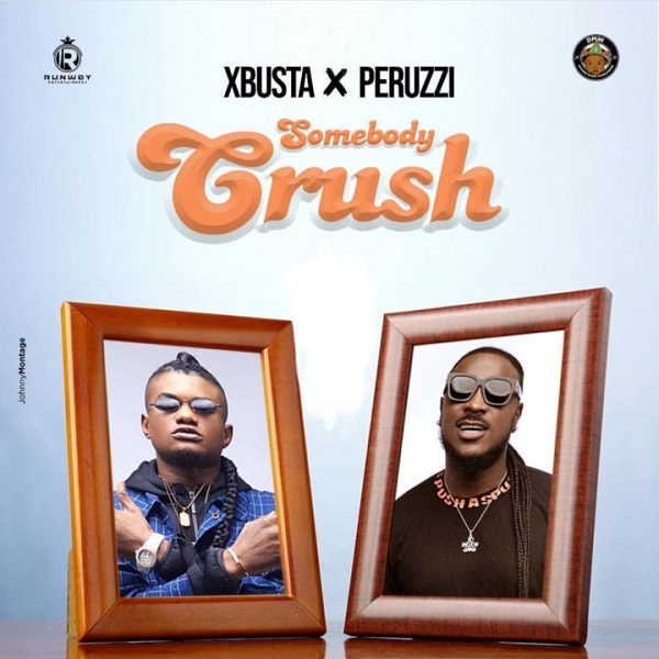 Xbusta Ft. Peruzzi - Somebody Crush